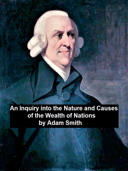 Cover image for An Inquiry into the Nature and Causes of the Wealth of Nations